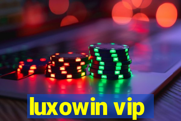 luxowin vip